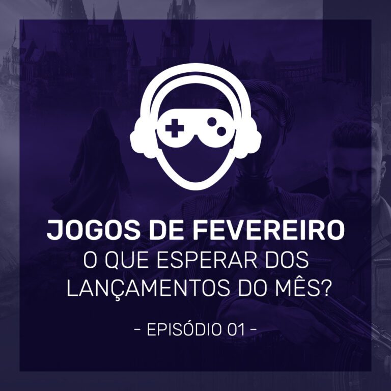 Jogos de Fevereiro - Review de Jogos Podcast Episódio 01