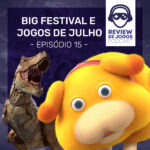 BIG Festival e Jogos de Julho