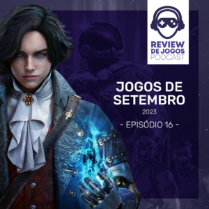 Jogos de Setembro em 2023 - Podcast