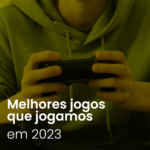 Melhores jogos de 2023